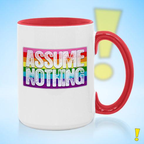 Assume Nothing Original LGBTQ Pride Flag Color Accent Mug